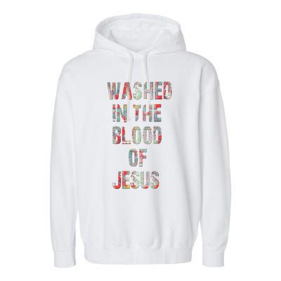 WASHED IN THE BLOOD OF JESUS CHRIST Garment-Dyed Fleece Hoodie