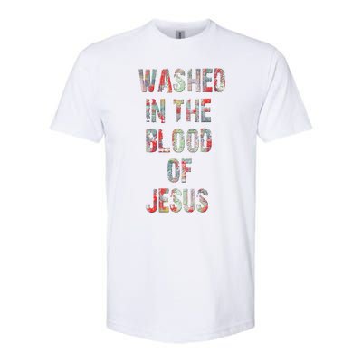 WASHED IN THE BLOOD OF JESUS CHRIST Softstyle CVC T-Shirt