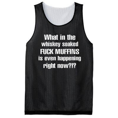 What In The Whiskey Soaked Fuck Muffins Is Even Happening Right Now Mesh Reversible Basketball Jersey Tank