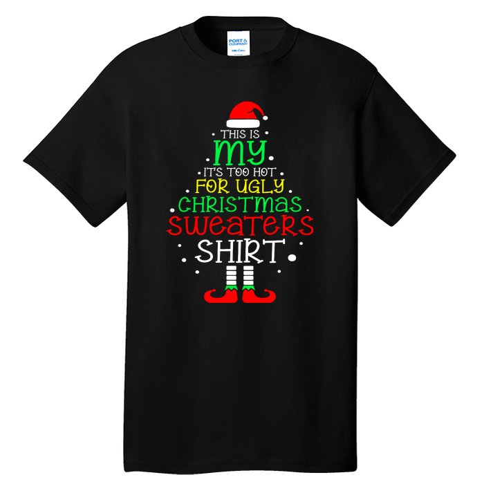 Women Its Too Hot For Ugly Christmas Funny Xmas Tree Gift Tall T-Shirt