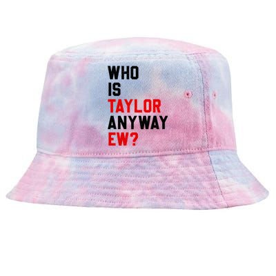 Who Is Taylor Anyway Ew? Girl Taylor First Name Groovy 80S Tie-Dyed Bucket Hat