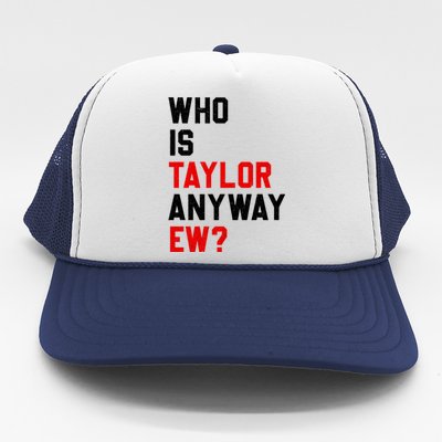 Who Is Taylor Anyway Ew? Girl Taylor First Name Groovy 80S Trucker Hat