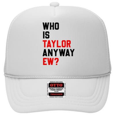 Who Is Taylor Anyway Ew? Girl Taylor First Name Groovy 80S High Crown Mesh Back Trucker Hat