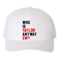 Who Is Taylor Anyway Ew? Girl Taylor First Name Groovy 80S Yupoong Adult 5-Panel Trucker Hat