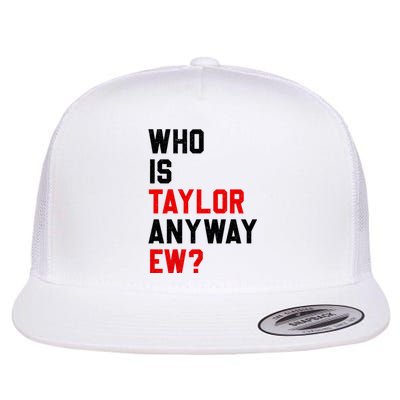 Who Is Taylor Anyway Ew? Girl Taylor First Name Groovy 80S Flat Bill Trucker Hat