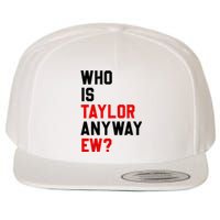 Who Is Taylor Anyway Ew? Girl Taylor First Name Groovy 80S Wool Snapback Cap