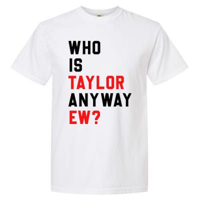 Who Is Taylor Anyway Ew Girl Taylor First Name Groovy 80S Garment-Dyed Heavyweight T-Shirt