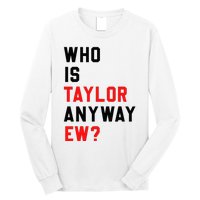 Who Is Taylor Anyway Ew Girl Taylor First Name Groovy 80S Long Sleeve Shirt