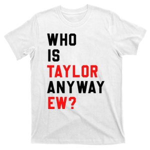 Who Is Taylor Anyway Ew Girl Taylor First Name Groovy 80S T-Shirt