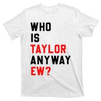 Who Is Taylor Anyway Ew Girl Taylor First Name Groovy 80S T-Shirt