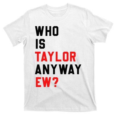 Who Is Taylor Anyway Ew Girl Taylor First Name Groovy 80S T-Shirt