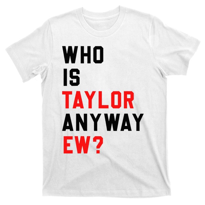 Who Is Taylor Anyway Ew Girl Taylor First Name Groovy 80S T-Shirt