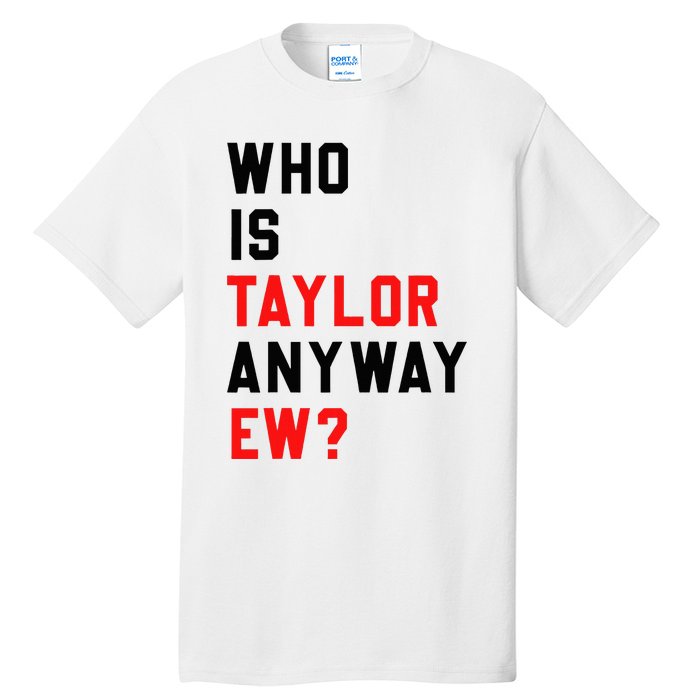 Who Is Taylor Anyway Ew Girl Taylor First Name Groovy 80S Tall T-Shirt