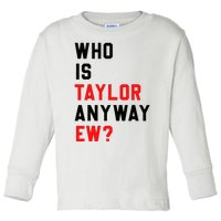 Who Is Taylor Anyway Ew Girl Taylor First Name Groovy 80S Toddler Long Sleeve Shirt