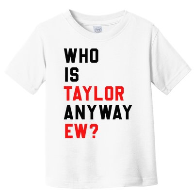 Who Is Taylor Anyway Ew Girl Taylor First Name Groovy 80S Toddler T-Shirt