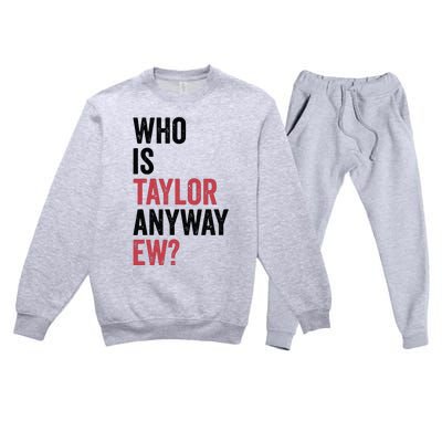 Who Is Taylor Anyway Ew Premium Crewneck Sweatsuit Set