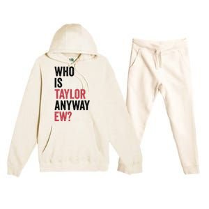 Who Is Taylor Anyway Ew Premium Hooded Sweatsuit Set