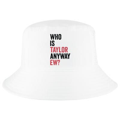 Who Is Taylor Anyway Ew Cool Comfort Performance Bucket Hat