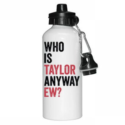 Who Is Taylor Anyway Ew Aluminum Water Bottle 