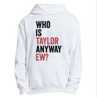 Who Is Taylor Anyway Ew Urban Pullover Hoodie