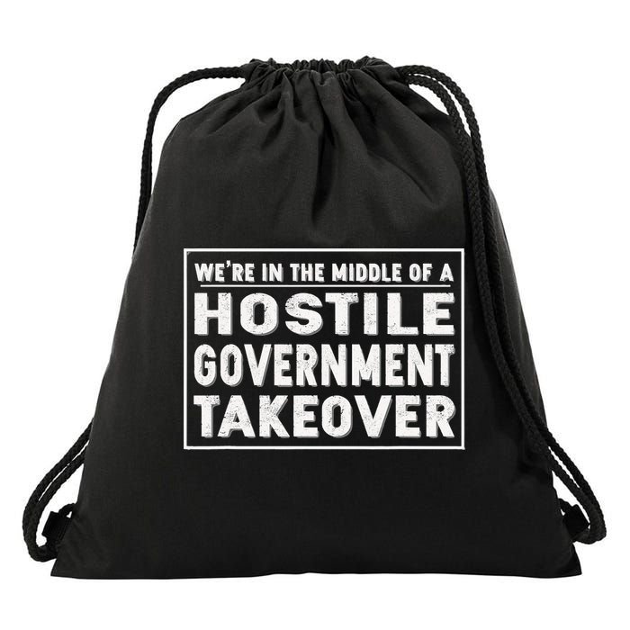We're In The Middle Of A Hostile Government Takeover Drawstring Bag