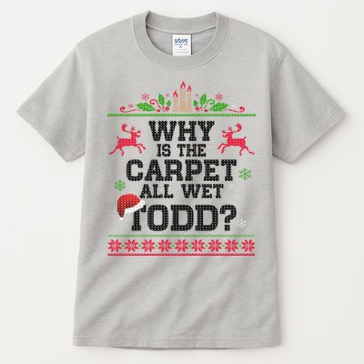 Why Is The Carpet All Wet, TODD Ugly Christmas Sweater Tall T-Shirt