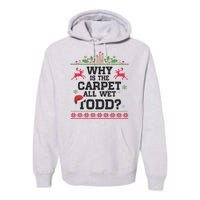 Why Is The Carpet All Wet, TODD Ugly Christmas Sweater Premium Hoodie