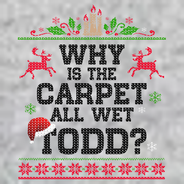 Why Is The Carpet All Wet, TODD Ugly Christmas Sweater Full Zip Hoodie