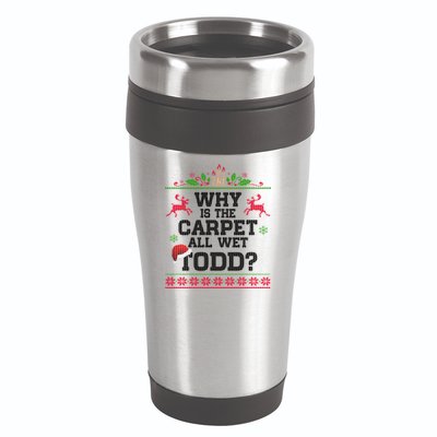 Why Is The Carpet All Wet, TODD Ugly Christmas Sweater 16oz Travel Tumbler