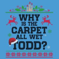 Why Is The Carpet All Wet, TODD Ugly Christmas Sweater Tie Dye Hoodie