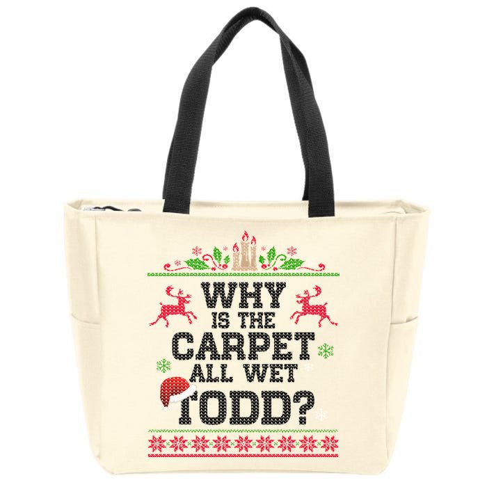 Why Is The Carpet All Wet, TODD Ugly Christmas Sweater Zip Tote Bag