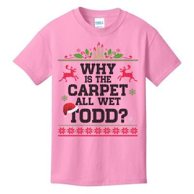 Why Is The Carpet All Wet, TODD Ugly Christmas Sweater Kids T-Shirt