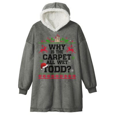 Why Is The Carpet All Wet, TODD Ugly Christmas Sweater Hooded Wearable Blanket