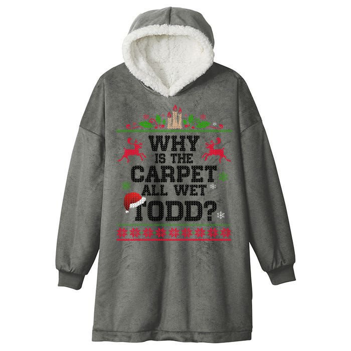 Why Is The Carpet All Wet, TODD Ugly Christmas Sweater Hooded Wearable Blanket