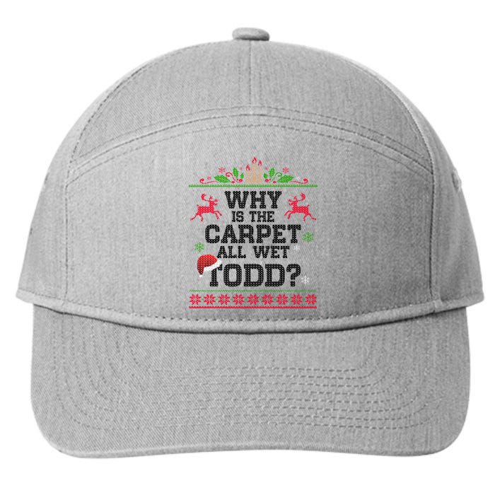 Why Is The Carpet All Wet, TODD Ugly Christmas Sweater 7-Panel Snapback Hat