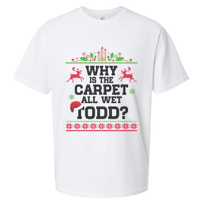 Why Is The Carpet All Wet, TODD Ugly Christmas Sweater Sueded Cloud Jersey T-Shirt