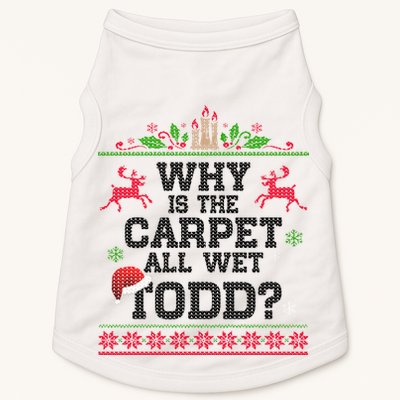 Why Is The Carpet All Wet, TODD Ugly Christmas Sweater Doggie Tank