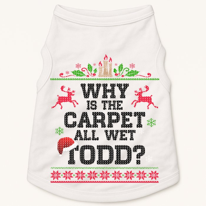 Why Is The Carpet All Wet, TODD Ugly Christmas Sweater Doggie Tank