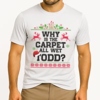 Why Is The Carpet All Wet, TODD Ugly Christmas Sweater Performance Shirt