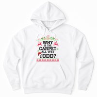 Why Is The Carpet All Wet, TODD Ugly Christmas Sweater Hoodie