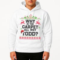 Why Is The Carpet All Wet, TODD Ugly Christmas Sweater Hoodie