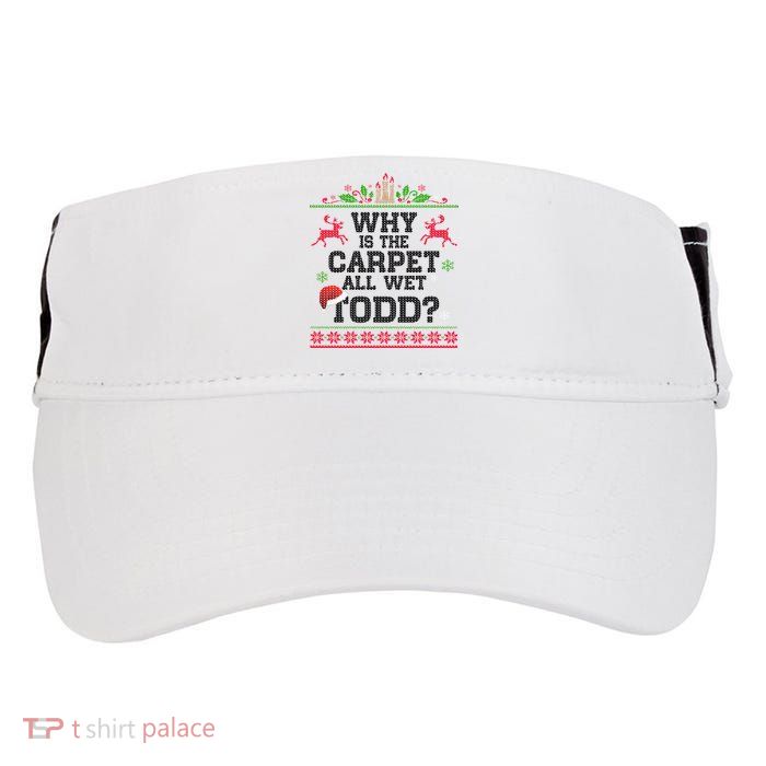 Why Is The Carpet All Wet, TODD Ugly Christmas Sweater Adult Drive Performance Visor