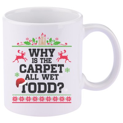 Why Is The Carpet All Wet, TODD Ugly Christmas Sweater 11oz C Handle Ceramic Mug