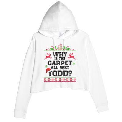 Why Is The Carpet All Wet, TODD Ugly Christmas Sweater Crop Fleece Hoodie