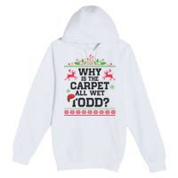 Why Is The Carpet All Wet, TODD Ugly Christmas Sweater Premium Pullover Hoodie