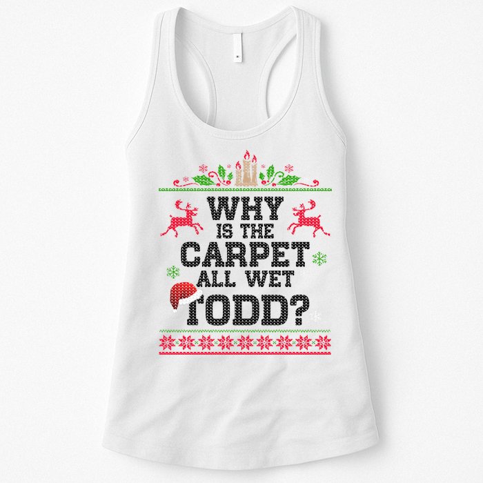 Why Is The Carpet All Wet, TODD Ugly Christmas Sweater Womens Tank Top