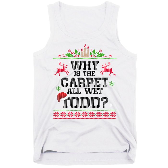 Why Is The Carpet All Wet, TODD Ugly Christmas Sweater Tank Top