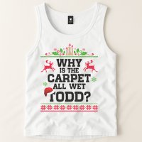 Why Is The Carpet All Wet, TODD Ugly Christmas Sweater Tank Top