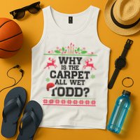Why Is The Carpet All Wet, TODD Ugly Christmas Sweater Tank Top