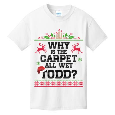 Why Is The Carpet All Wet, TODD Ugly Christmas Sweater Kids T-Shirt